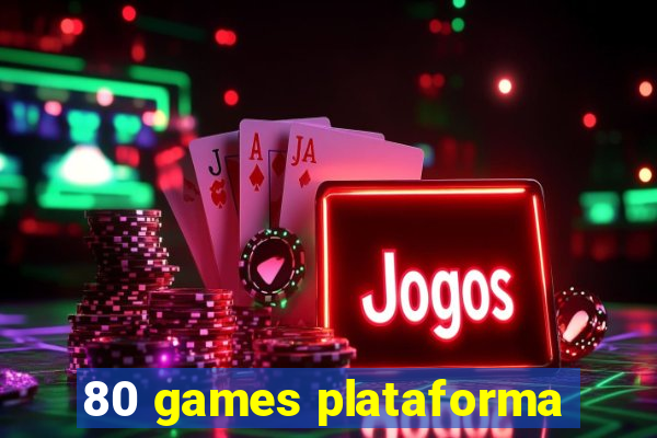 80 games plataforma